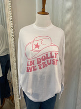 Load image into Gallery viewer, In Dolly We Trust Long Sleeve Tee